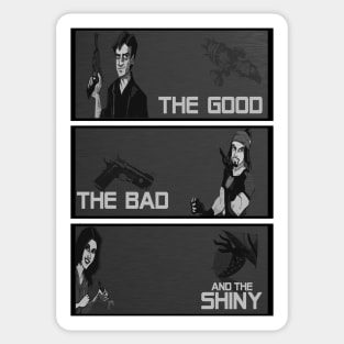 The good,the bad and the SHINY! Sticker